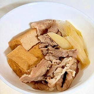 牛薄切り肉・厚揚げ・長ねぎで　☆　肉豆腐